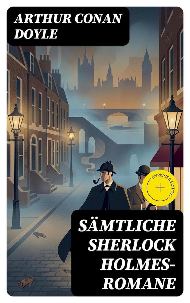 Sämtliche Sherlock Holmes-Romane: Bereicherte Ausgabe.