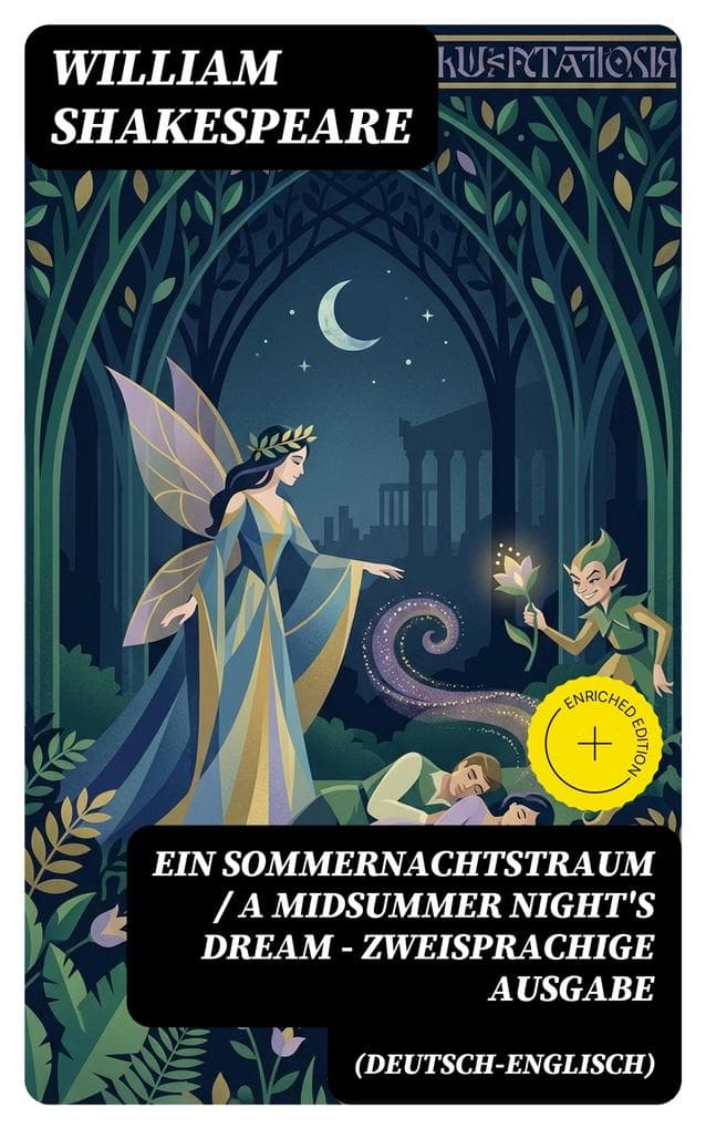 Ein Sommernachtstraum / A Midsummer Night's Dream - Zweisprachige Ausgabe (Deutsch-Englisch): Bereicherte Ausgabe. Bilingual edition (German-English)