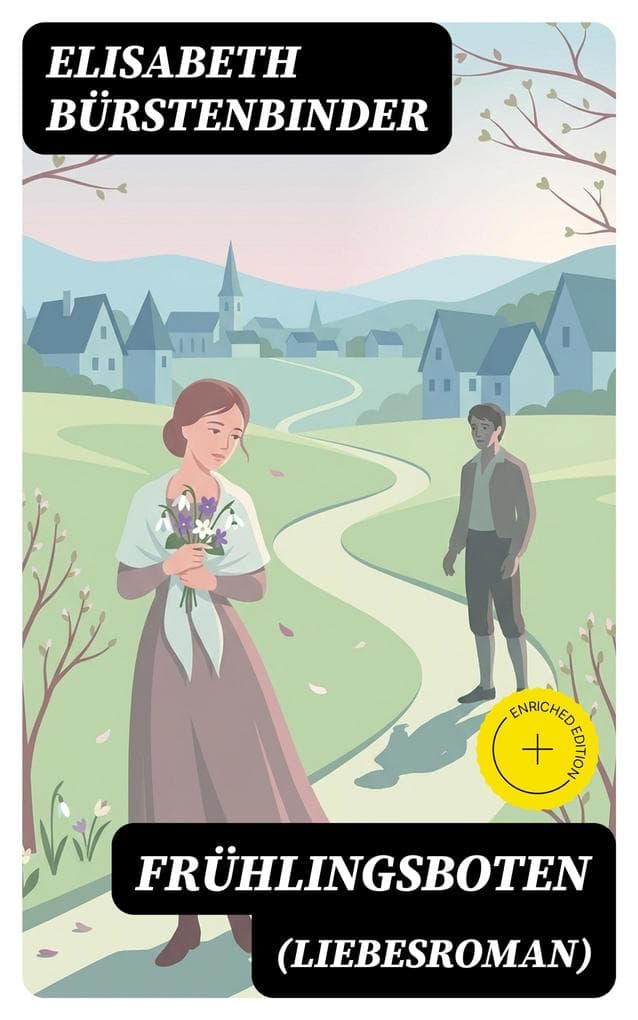Frühlingsboten (Liebesroman): Bereicherte Ausgabe. Aus der Feder der unbestrittenen Beherrscherin der Frauenliteratur