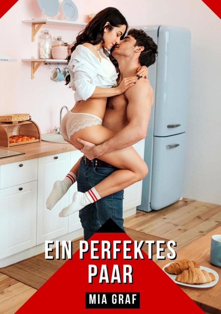 Ein perfektes Paar: Verbotene Erotikgeschichten mit explizitem Sex für Erwachsene