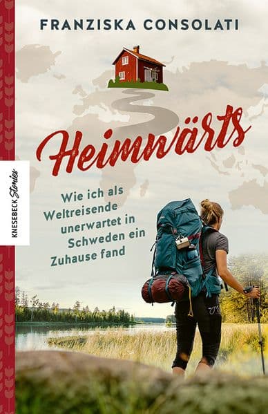 Heimwärts: Wie ich als Weltreisende unerwartet in Schweden ein Zuhause fand