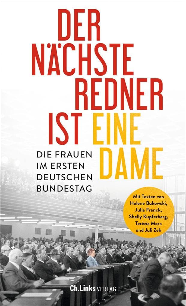 Der nächste Redner ist eine Dame: Die Frauen im ersten Deutschen Bundestag