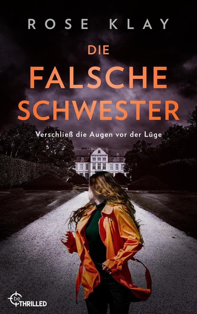 Die falsche Schwester - Verschließ die Augen vor der Lüge: Spannender Domestic-Noir-Thriller
