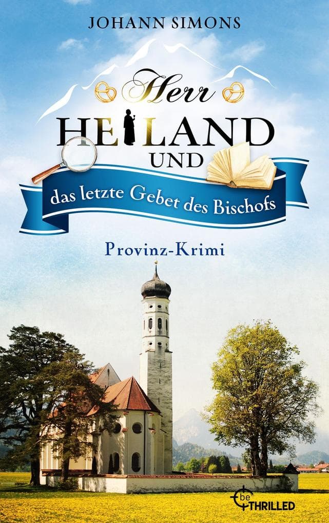 Herr Heiland und das letzte Gebet des Bischofs: Provinz-Krimi. Folge 16