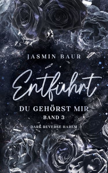 Entführt: Du gehörst mir: Band 3 (florales Cover)