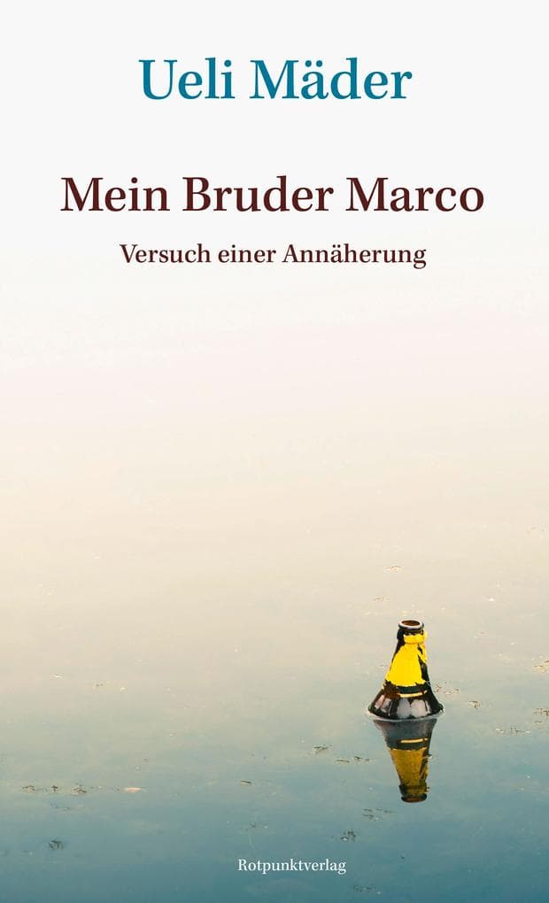 Mein Bruder Marco: Eine Annäherung