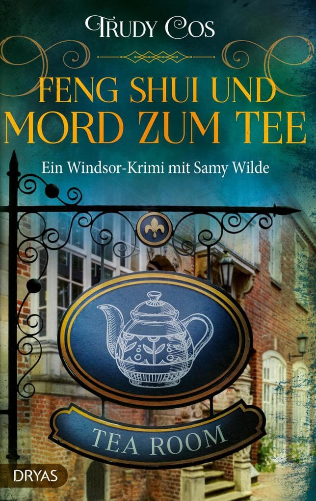 Feng-Shui und Mord zum Tee: Ein Windsor-Krimi mit Samy Wilde
