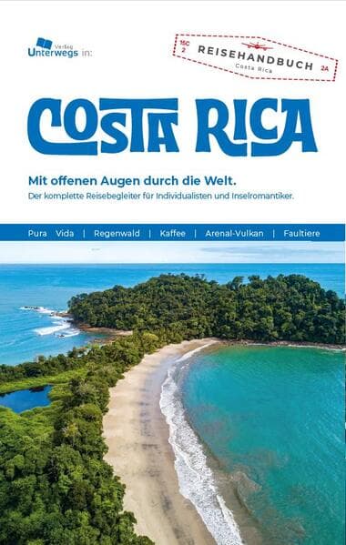 Costa Rica Reiseführer: Das komplette Reisehandbuch