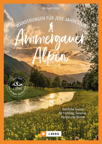 Wanderungen für jede Jahreszeit Ammergauer Alpen: Herrliche Touren für Frühling, Sommer, Herbst und Winter