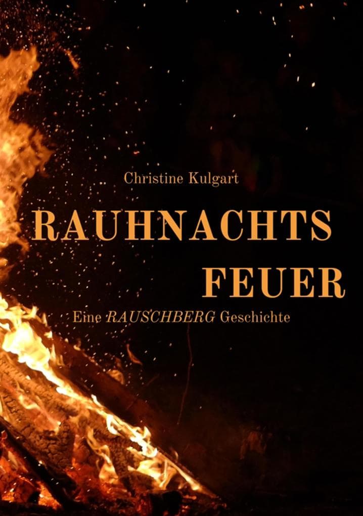 Rauhnachtsfeuer: Eine Rauschberg-Geschichte