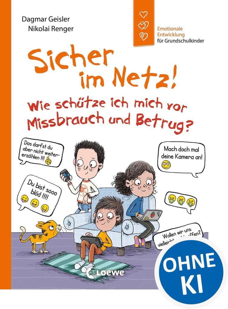 Sicher im Netz! Wie schütze ich mich vor Missbrauch und Betrug? (Starke Kinder, glückliche Eltern): Emotionale Entwicklung für Grundschulkinder - Zur Sensibilisierung von Cybergrooming ab 6 Jahren