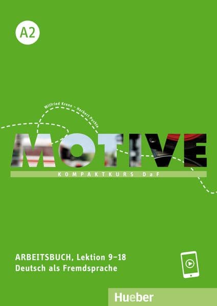 Motive A2. Arbeitsbuch, Lektion 9-18 mit Audios online: Kompaktkurs DaF.Deutsch als Fremdsprache / Arbeitsbuch, Lektion 9-18 mit Audios online