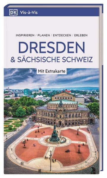 Vis-à-Vis Reiseführer Dresden und Sächsische Schweiz: Mit wetterfester Extra-Karte und detailreichen 3-D-Illustrationen. Von Reisenden. Für Reisende.