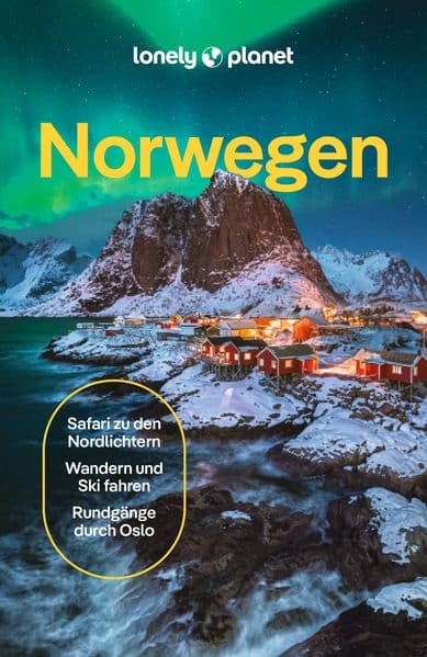 LONELY PLANET Reiseführer Norwegen: Eigene Wege gehen und Einzigartiges erleben.