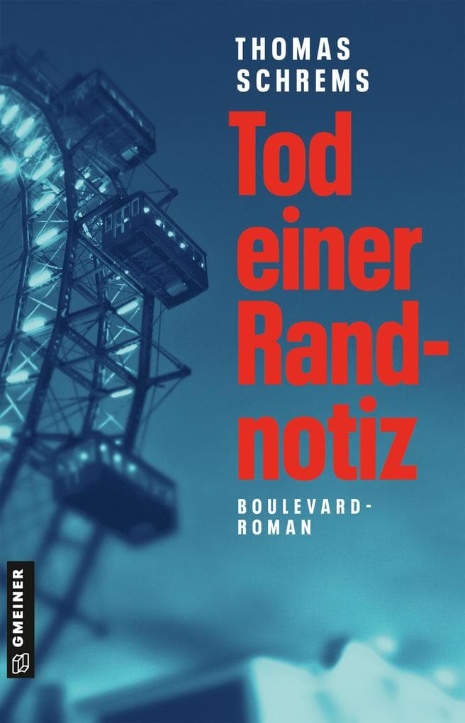 Tod einer Randnotiz: Boulevardroman I Der große Enthüllungsroman des ehemaligen Blattmachers, Ressortleiters und Insiders der Kronen Zeitung