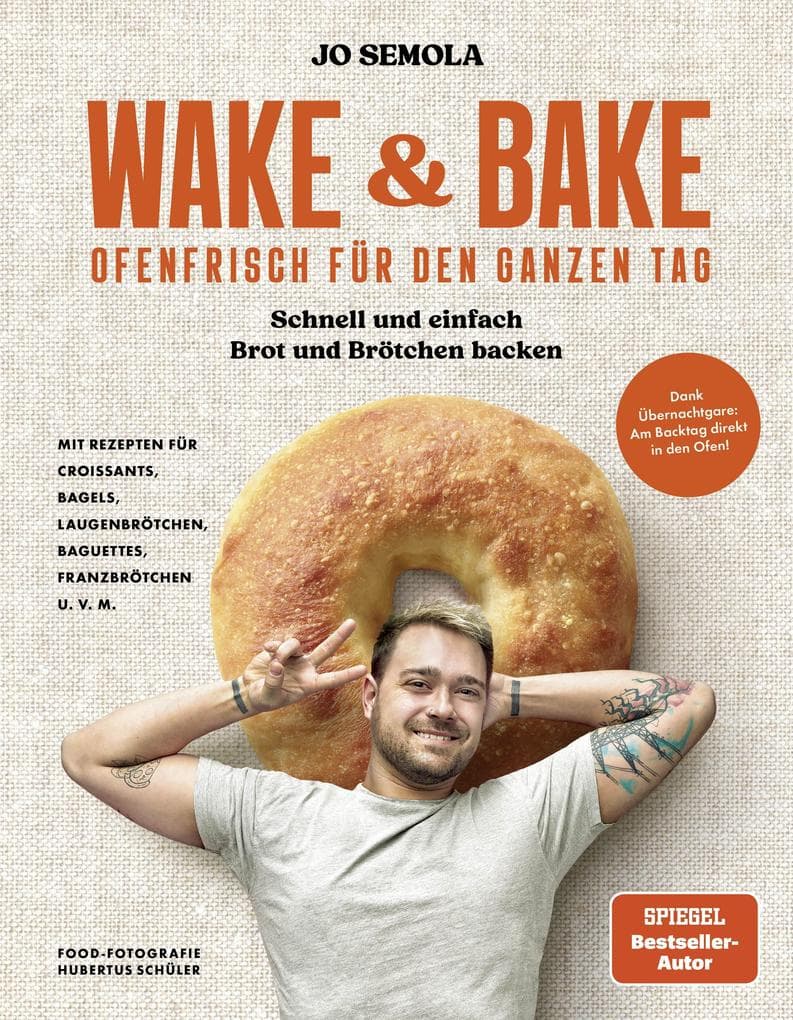Wake & Bake: Ofenfrisch für den ganzen Tag: Schnell und einfach Brot und Brötchen backen - Mit Rezepten für Croissants, Bagels, Laugenbrötchen, Baguettes, Franzbrötchen u. v. m.