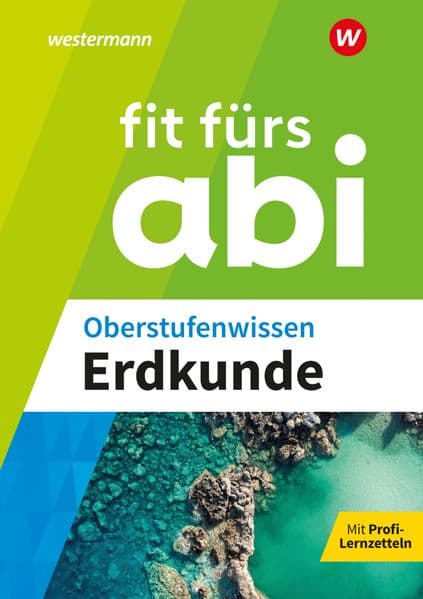 Fit fürs Abi. Oberstufenwissen Erdkunde: Oberstufenwissen Erdkunde