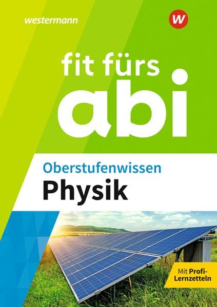 Fit fürs Abi. Oberstufenwissen Physik: Oberstufenwissen Physik