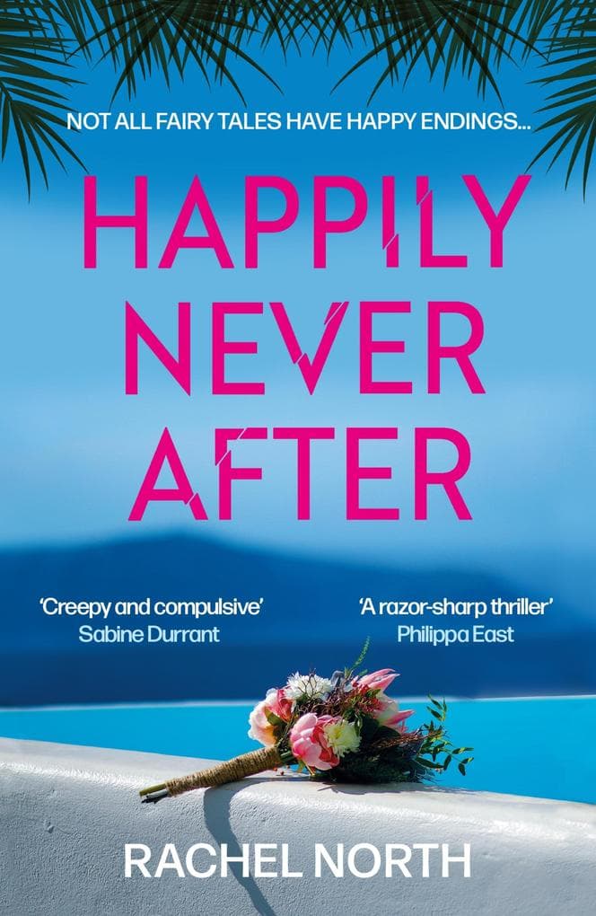 Happily Never After: A BRAND NEW totally addictive psychological thriller with a shocking final twist, perfect for Summer 2026!