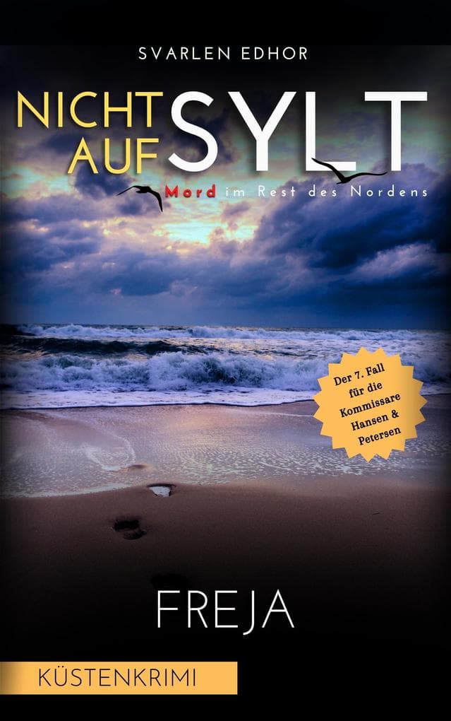 NICHT AUF SYLT - Mord im Rest des Nordens [Küstenkrimi] Band 7: FREJA