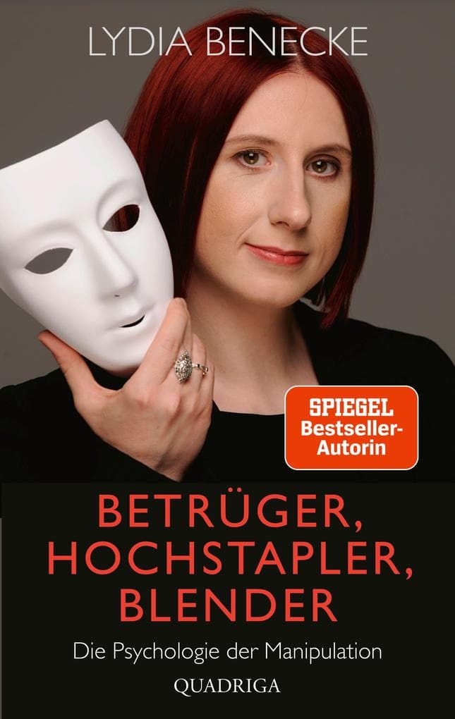 Betrüger, Hochstapler, Blender: Die Psychologie der Manipulation