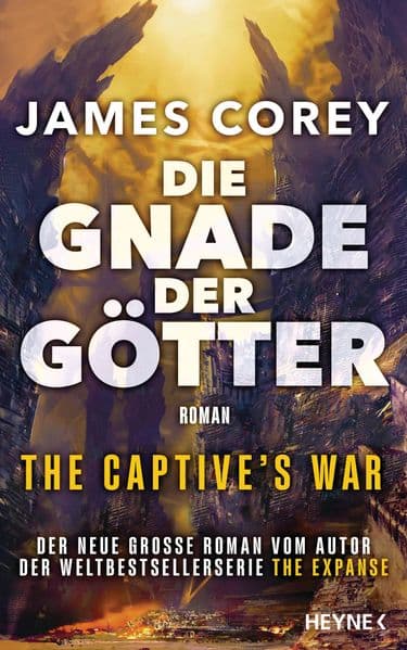 Die Gnade der Götter - The Captive's War: Der neue große Roman vom Autor der Weltbestsellerserie THE EXPANSE