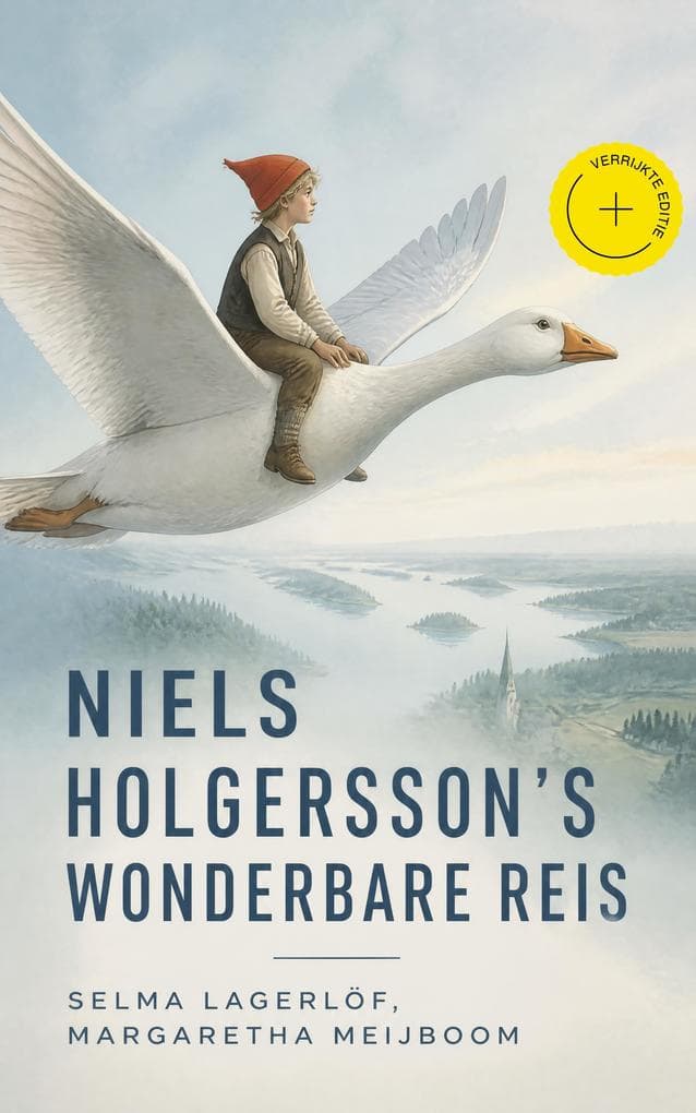 Niels Holgersson's Wonderbare Reis (Geannoteerd): Verrijkte editie. Een magische ganzenreis vol Zweedse landschappen, folklore en dierenavontuur