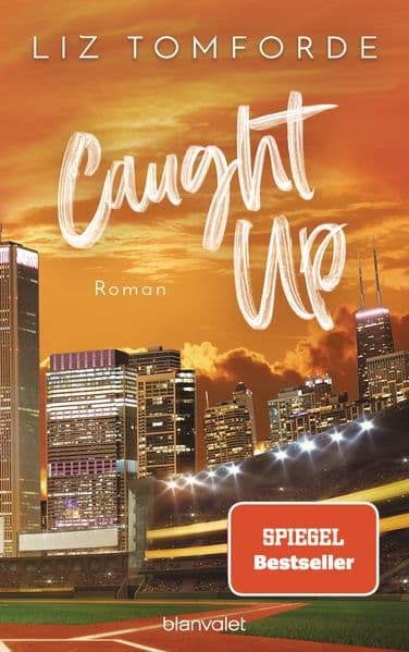 Caught up: Roman - TikTok made me buy it: Sports Romance trifft auf Good Guy x Wild Girl und Found Family - endlich auf Deutsch!