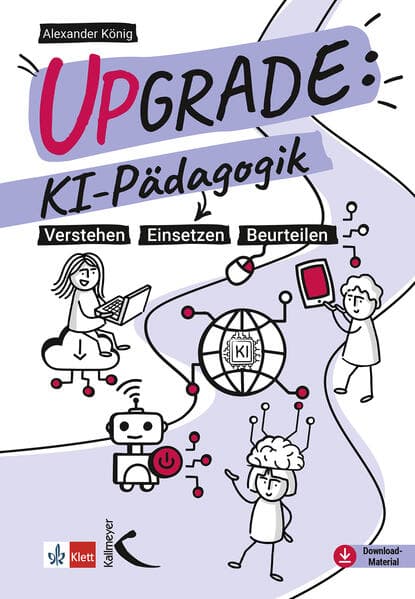 Upgrade: KI-Pädagogik: Verstehen - Einsetzen - Beurteilen