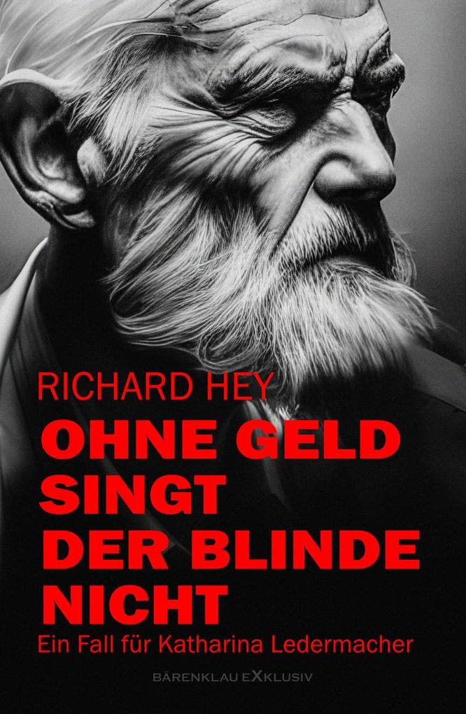 Ohne Geld singt der Blinde nicht - Ein Fall für Katharina Ledermacher: Ein Berlin-Krimi