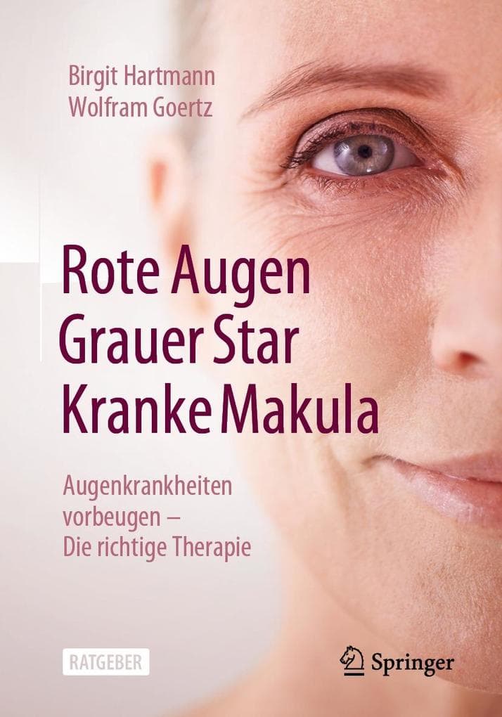 Rote Augen, Grauer Star, Kranke Makula: Augenkrankheiten vorbeugen - Die richtige Therapie