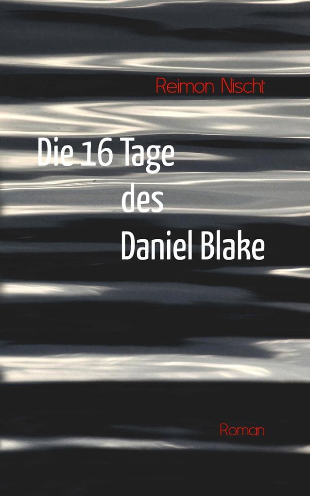 Die 16 Tage des Daniel Blake