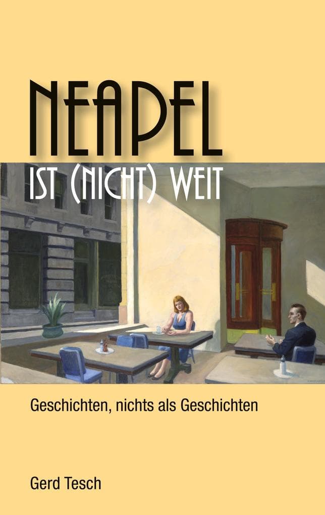 Neapel ist (nicht) weit: Geschichten, nichts als Geschichten