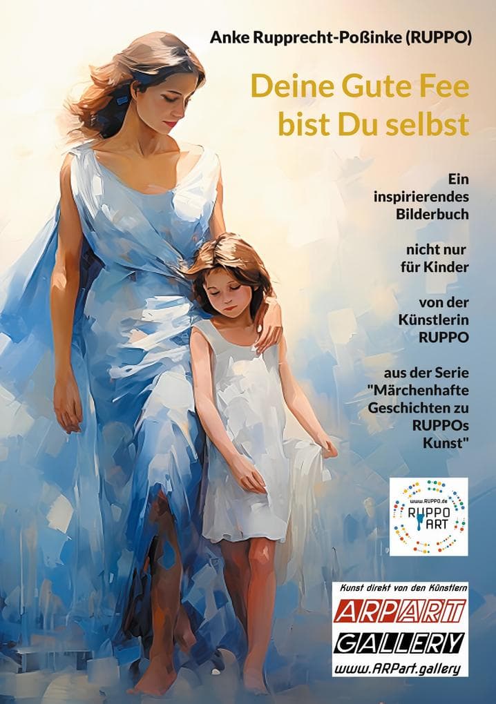 Deine Gute Fee bist Du selbst: Ein inspirierendes Bilderbuch nicht nur für Kinder