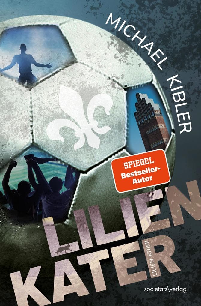 Lilien-Kater: Lilien-Krimi | Spannung rund um SV Darmstadt 98 | Nach dem Bestseller Bölle-Hölle