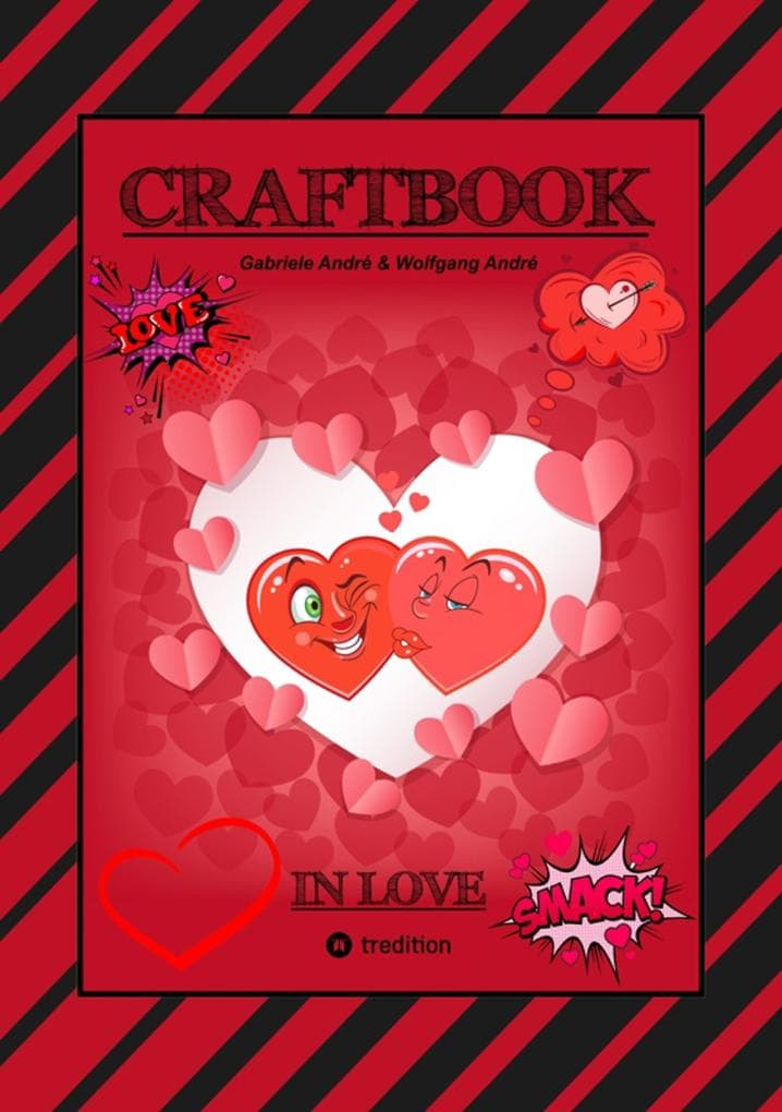 CRAFTBOOK - VERLIEBT - LIEBE MOTIVE - FREUNDSCHAFTSBAND - BASTELN - RÄTSEL - AUSMALVORLAGEN - AUFGABEN - HERZEN: IN LOVE