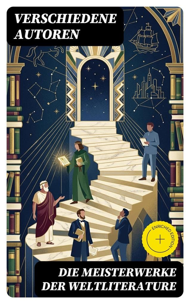 Die Meisterwerke der Weltliterature: Bereicherte Ausgabe. 100 Klassiker die man kennen muss