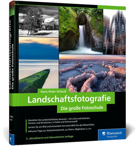 Landschaftsfotografie: Die große Fotoschule. Für Einsteiger und Fortgeschrittene - Technik, Licht und spektakuläre Motive (neue Auflage 2024)