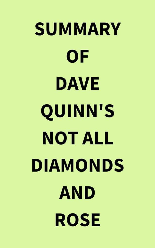 Summary of Dave Quinn's Not All Diamonds and Rose