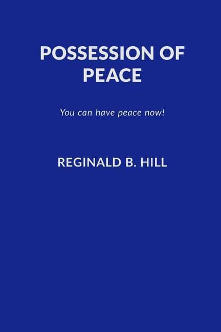 Possession of Peace: You can have peace now and keep it!