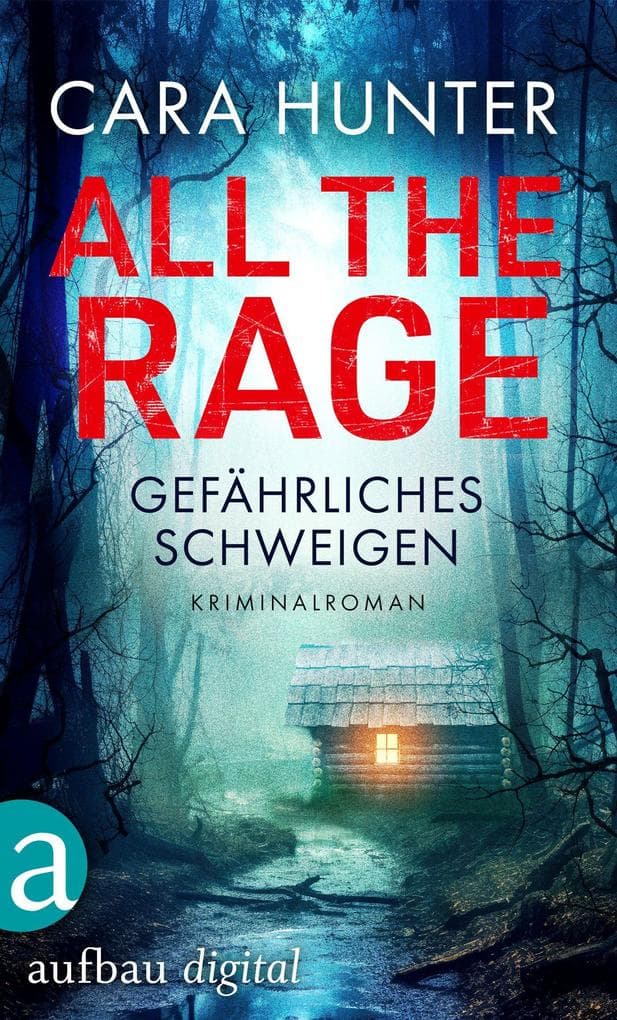 All the Rage - Gefährliches Schweigen: Kriminalroman