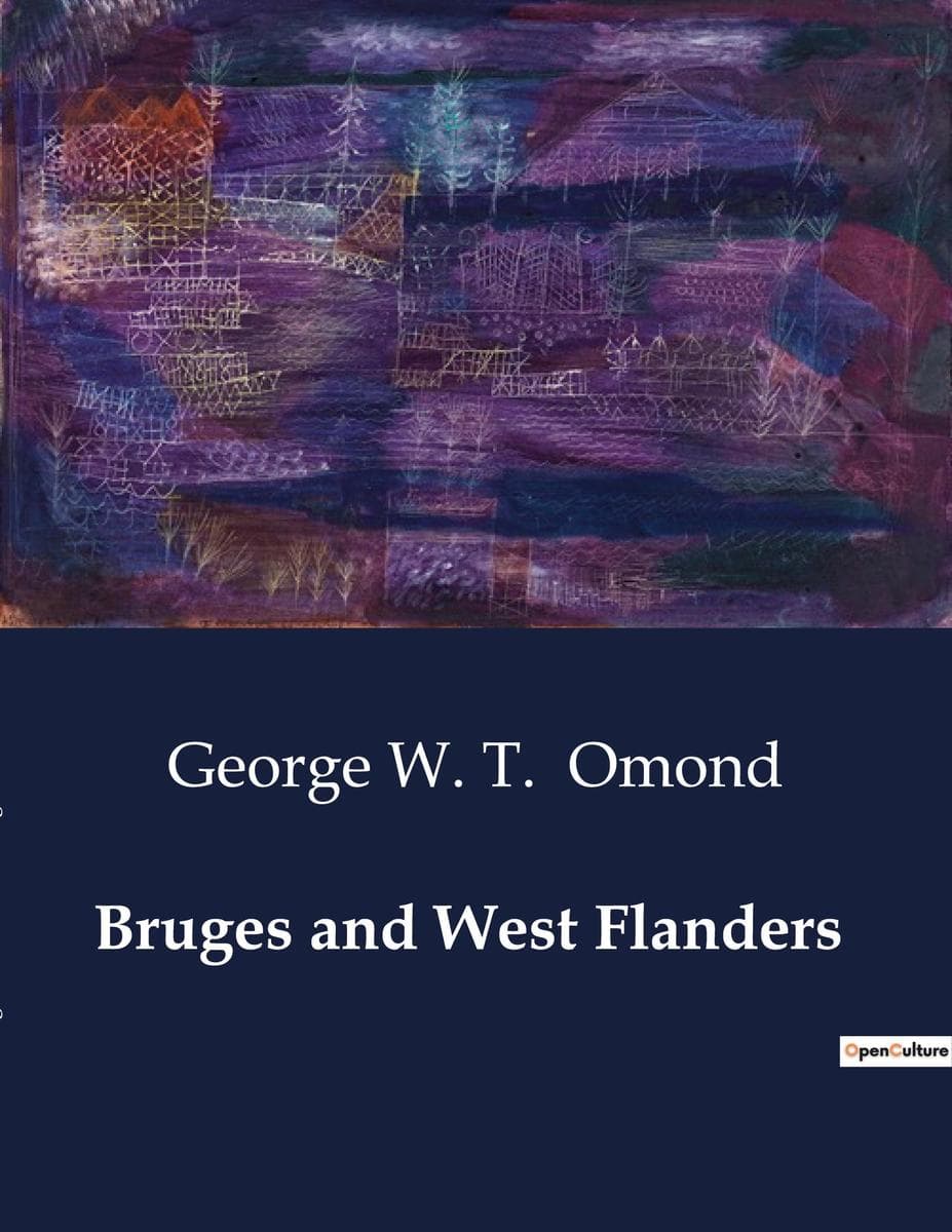 Bruges and West Flanders: Histoire et Patrimoine de Bruges et de la Flandre Occidentale