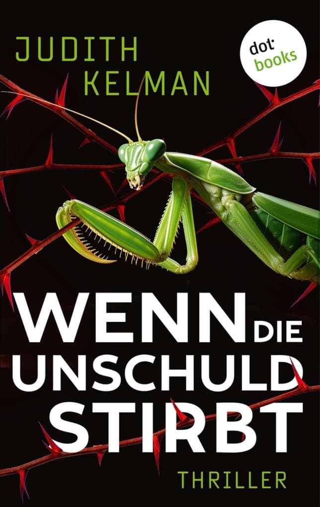 Wenn die Unschuld stirbt: Thriller: Die Rechtsanwältin ermittelt 2 | Ein Triebtäter schlägt zu - ein Wettlauf gegen die Zeit