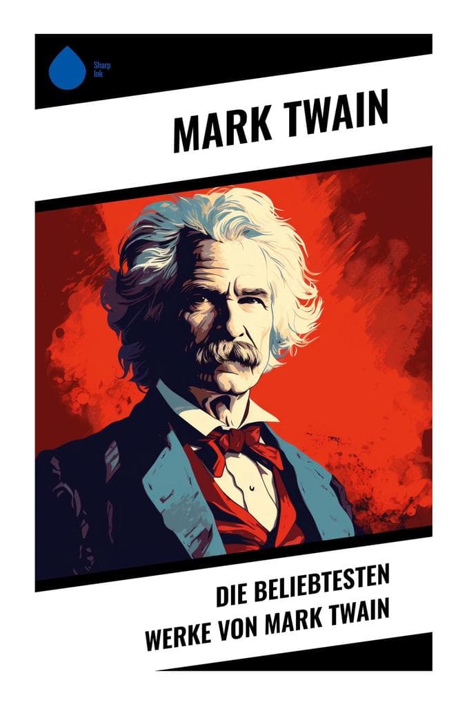 Die beliebtesten Werke von Mark Twain: Abenteuer, Satire und Gesellschaftskritik am Mississippi im amerikanischen Realismus des 19. Jahrhunderts