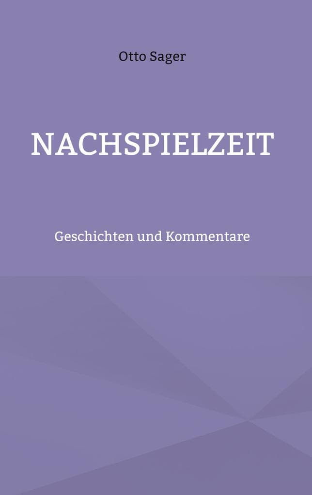 Nachspielzeit: Geschichten und Kommentare
