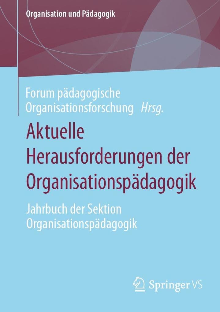 Aktuelle Herausforderungen der Organisationspädagogik: Jahrbuch der Sektion Organisationspädagogik