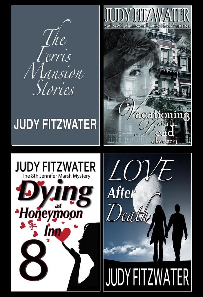 The Ferris Mansion Stories: Vacationing with the Dead, Dying at Honeymoon Inn, and Life after Death
