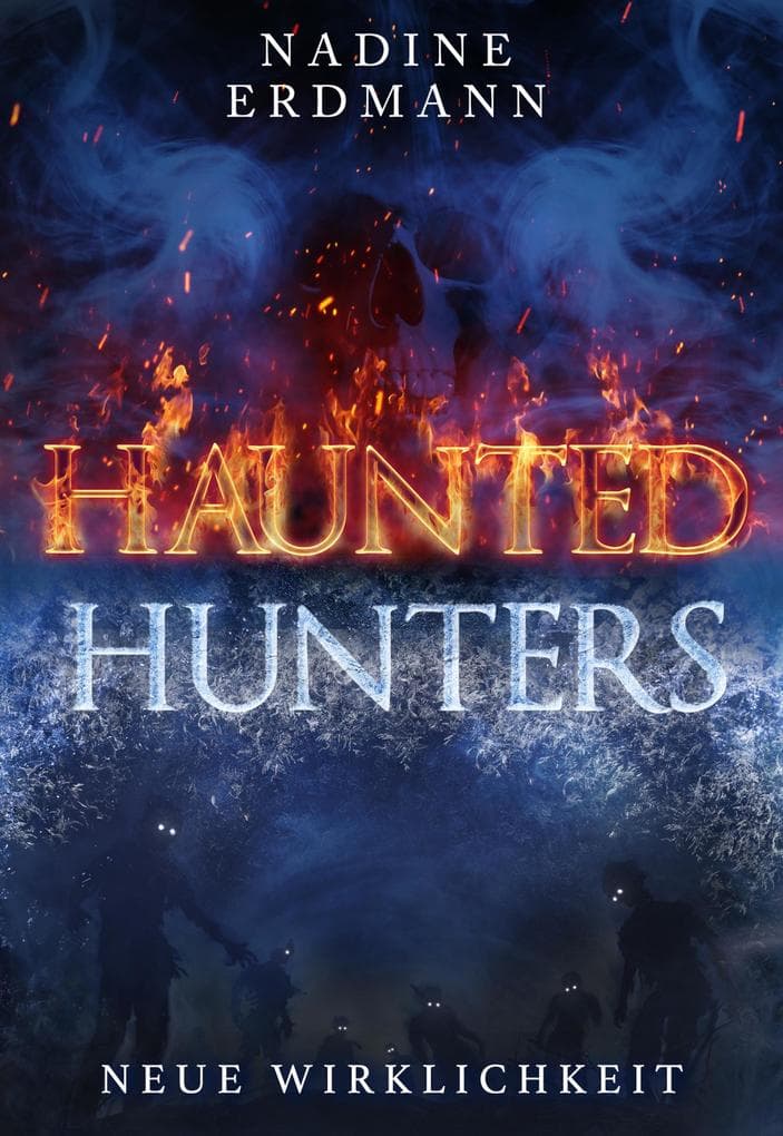 Neue Wirklichkeit: Haunted Hunters - Band 1
