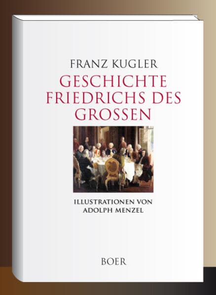Geschichte Friedrichs des Großen: Mit Illustrationen von Adolph Menzel