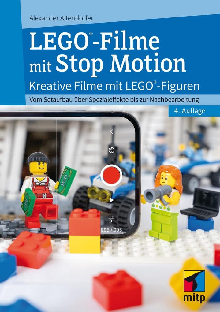 LEGO®-Filme mit Stop Motion: Kreative Filme mit LEGO®-Figuren.Vom Setaufbau über Spezialeffekte bis zur Nachbereitung
